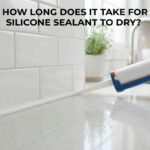 How Long Does It Take for Silicone Sealant to Dry?