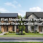 Do Flat Sloped Roofs Perform Better Than a Gable Roof?