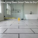 How Long Does Grout Take to Dry?