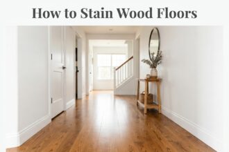 How to Stain Wood Floors