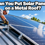  Can You Put Solar Panels on a Metal Roof?